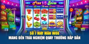 Số 7 May Mắn W88 Mang Đến Trải Nghiệm Quay Thưởng Hấp Dẫn