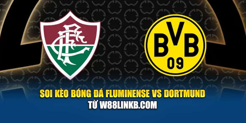 Soi Kèo Bóng Đá Fluminense Vs Dortmund Từ wvv-shibasvvap.com.de